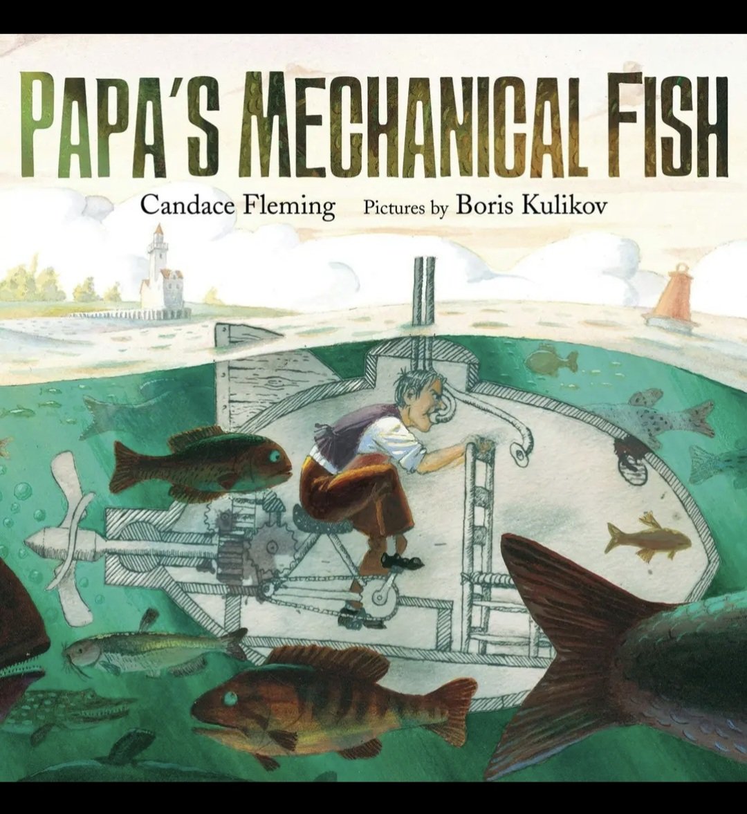 Papa's Mechanical Fish By Candace Fleming