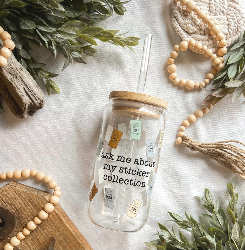 Ask Me About My Sticker Collection Glass Can Cup