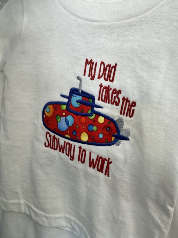 Children’s Embroidered T-shirts - My Daddy Takes the Sub way to work - 18 mo