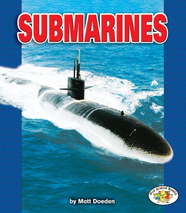 Submarines (Pull Ahead Book-Mighty Movers)